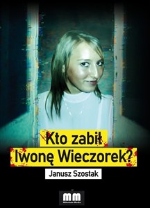 Obrazek Kto zabił Iwonę Wieczorek?