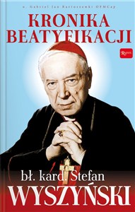 Picture of Kronika Beatyfikacji Prymasa Wyszyńskiego