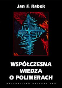 Obrazek Współczesna wiedza o polimerach Wybrane zagadnienia