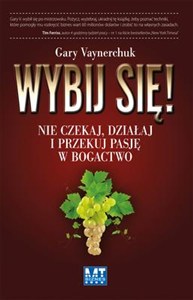 Obrazek Wybij się! Nie czekaj, działaj i przekuj pasję w bogactwo