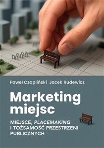 Obrazek Marketing miejsc. Miejsce, placemaking i...