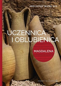 Obrazek Uczennica i oblubienica Magdalena Magdalena uczennica staje się oblubienicą