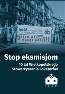 Obrazek Stop eksmisjom 10 lat Wielkopolskiego Stowarzyszenia Lokatorów