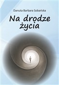 Na drodze ... - Danuta Barbara Sobańska -  Polish Bookstore 