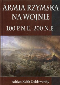 Obrazek Armia Rzymska na wojnie 100 p.n.e. - 200 n.e.