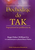 Książka : Dochodząc ... - Roger Fisher, William Ury, Bruce Patton