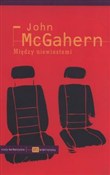 Książka : Między nie... - John McGahern