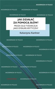 Obrazek Jak działać za pomocą słów? Proza Olgi Tokarczuk jako dyskurs krytyczny