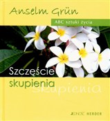 Zobacz : Szczęście ... - Anselm Grun