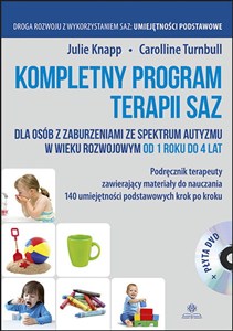 Obrazek Kompletny program terapii SAZ Podręcznik terapeuty z płytą DVD dla osób z zaburzeniami ze spektrum autyzmu w wieku rozwojowym od 1 roku do 4 lat