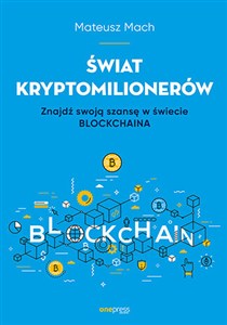 Picture of Świat kryptomilionerów Znajdź swoją szansę w świecie Blockchaina