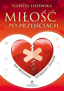 Obrazek Miłość po przejściach Jak zbudować szczęśliwy związek