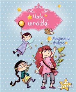 Obrazek Małe wróżki Magiczne święto Już czytam!