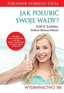 Obrazek Jak polubić swoje wady? Poradnik dobrego życia