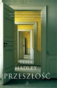 Przeszłość... - Tessa Hadley -  Książka z wysyłką do UK