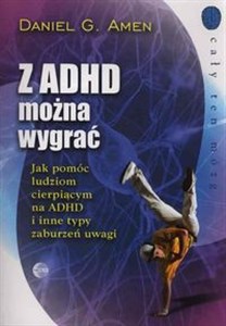 Obrazek Z ADHD można wygrać Jak pomóc ludziom cierpiącym na ADHD i inne typy zaburzeń uwagi