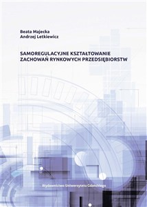 Obrazek Samoregulacyjne kształtowanie zachowań rynkowych..