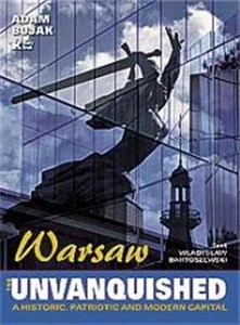 Obrazek Warsaw The unvanquished A historic, patriotic and modern city