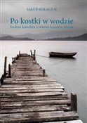 Po kostki ... - Jakub Kołacz -  Książka z wysyłką do UK