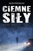 Ciemne sił... - Jacek Piekiełko -  foreign books in polish 