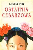 Ostatnia c... - Anchee Min -  Polish Bookstore 