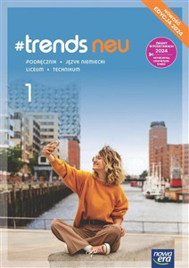 Obrazek #Trends neu 1 Język niemiecki Podręcznik Liceum Technikum