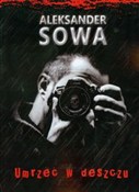 Zobacz : Umrzeć w d... - Aleksander Sowa