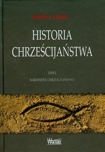 Obrazek Historia chrześcijaństwa Tom 1 Narodziny chrześcijaństwa