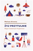 Zobacz : Żyj przytu... - Melissa Alvarez