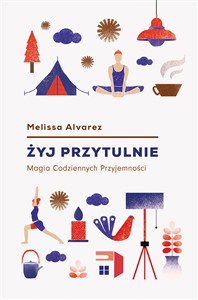 Obrazek Żyj przytulnie Magia Codziennych Przyjemności
