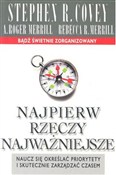 Zobacz : Najpierw r... - Stephen R. Covey, Roger A. Merrill, Rebecca R. Merrill