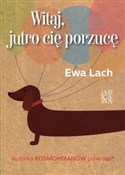 Zobacz : Witaj, jut... - Ewa Lach