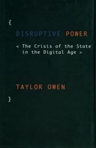 Picture of Disruptive Power The Crisis of the State in the Digital Age