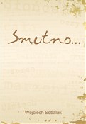 Smutno… - Wojciech Sobalak -  foreign books in polish 
