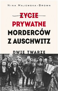 Obrazek Życie prywatne morderców z Auschwitz. Dwie twarze