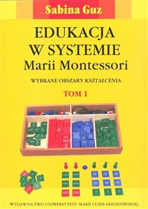 Picture of Edukacja w systemie Marii Montessori Wybrane obszary kształcenia,Tom 1-2