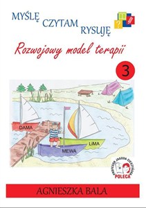 Obrazek Myślę, czytam, rysuję Rozwojowy model terapii Zeszyt 3