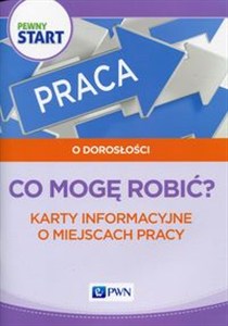 Obrazek Pewny start O dorosłości Co mogę robić? Karty informacyjne o miejscach pracy