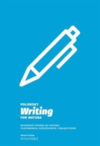 Obrazek Polonsky Writing for Matura Wypowiedź pisemna na poziomie podstawowym, rozszerzonym i dwujęzycznym