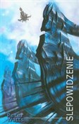 Ślepowidze... - Peter Watts -  foreign books in polish 