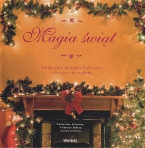 Picture of Magia świąt Tradycyjne przepisy kulinarne i świąteczne ozdoby