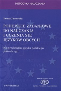 Obrazek Podejście zadaniowe do nauczania i uczenia się języków obcych Na przykładzie języka polskiego jako obcego