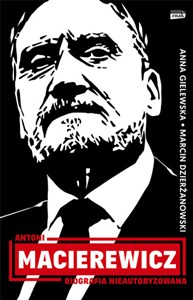 Obrazek Antoni Macierewicz Biografia nieautoryzowana