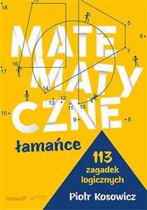 Obrazek Matematyczne łamańce 113 zagadek logicznych