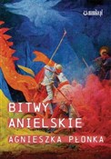 Książka : Bitwy Anie... - Agnieszka Płonka