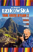 Tam, gdzie... - Elżbieta Dzikowska - Ksiegarnia w UK