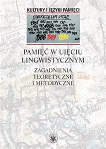 Obrazek Pamięć w ujęciu lingwistycznym Zagadnienia teoretyczne i metodyczne