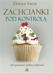 Picture of Zachcianki pod kontrolą Jak opanować pokusę jedzenia?