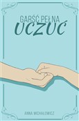 Książka : Garść pełn... - Anna Michałowicz