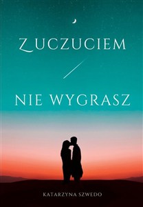 Obrazek Z uczuciem nie wygrasz